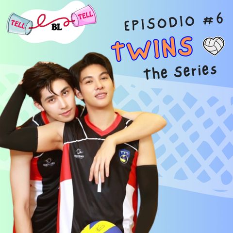 Tell Tell BL - Episode 6: TWINS The Series