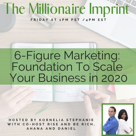 6-Figure Marketing: Foundation To Scale Your Business in 2020 With Rise and Be Rich