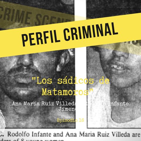 Los sádicos de Matamoros - Rodolfo Infante Jiménez y Ana María Ruíz Villeda