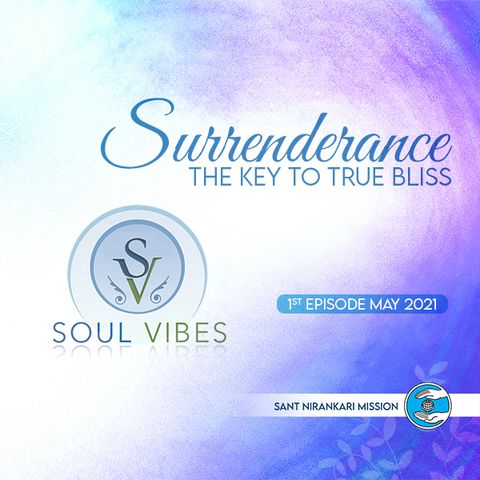 Surrenderance -The Key to True Bliss: Soul Vibes