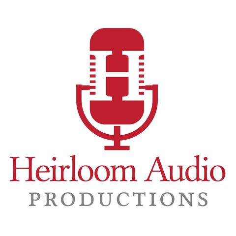 Heirloom Audio Productions Podcast Episode 1
