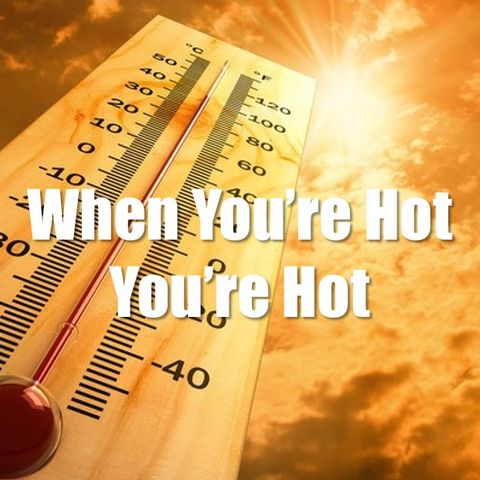When You're Hot You're Hot - Morning Manna #2645