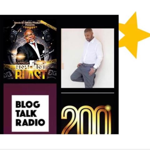 Stevie B. A Cappella Gospel Music Blast Radio Show - (Episode 200)