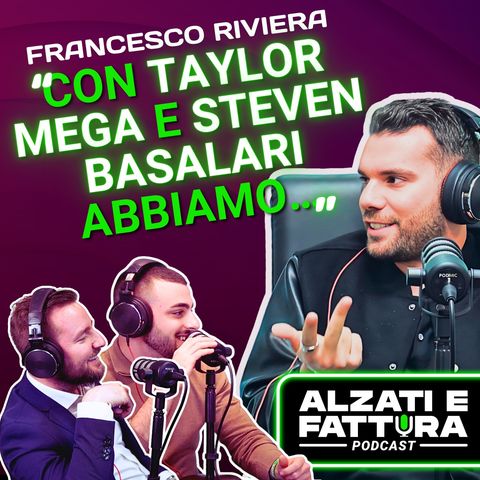 IL RE MIDA DEGLI INFLUENCER - Francesco Riviera ad Alzati e Fattura Podcast
