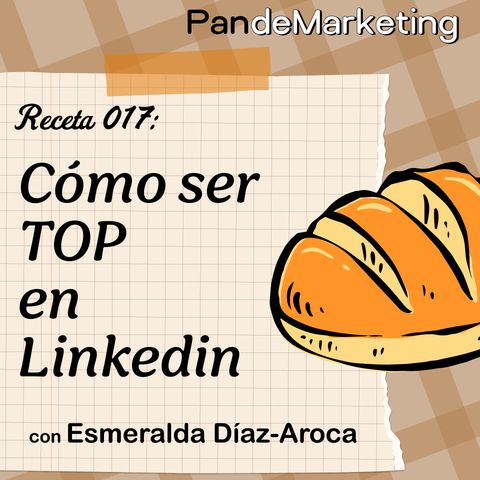 Cómo ser TOP en Linkedin con Esmeralda Díaz-Aroca