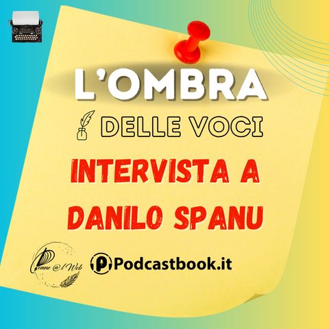 ULTIMO EPISODIO, STAGIONE 1: Intervista a Danilo Spanu