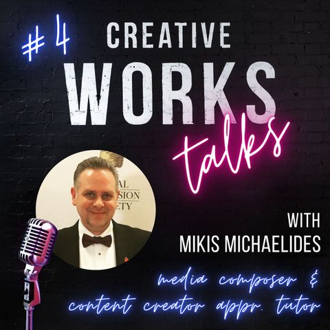 Ep. 4 Creative Works Talks: Mikis Michaelides -  Composer, Music producer and BCE Teacher