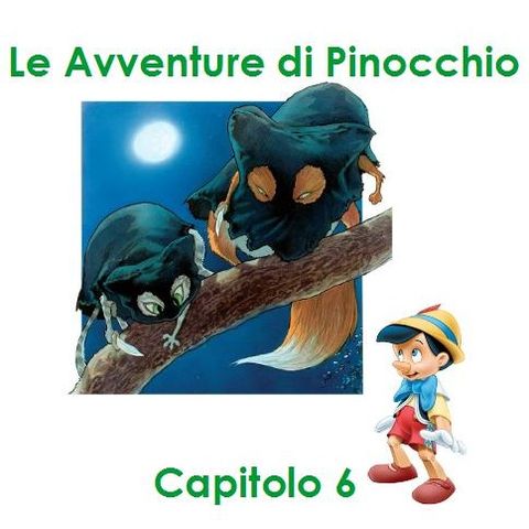 Le Avventure di Pinocchio - Capitolo 6 - Pinocchio si imbatte negli Assassini