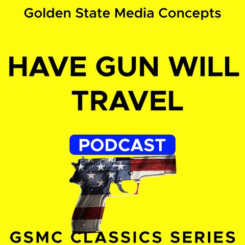 GSMC Classics: Have Gun Will Travel Episode 98: Strange Vendetta