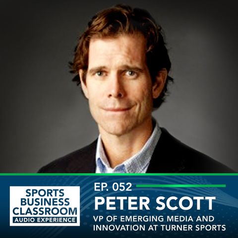 What’s Next with Turner Sports VP of Emerging Technology & Innovation with Peter Scott