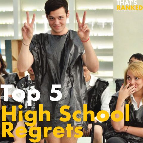 Top 5 High School Regrets