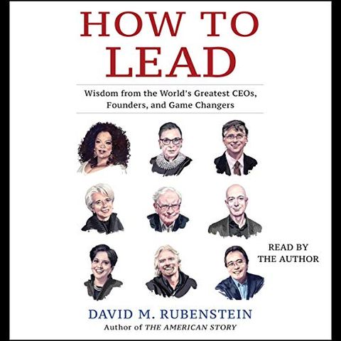 Philanthropist and Author David Rubenstein on Leadership and Travel