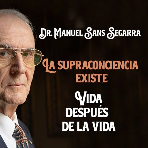 La Supraconciencia Existe: Vida después de la vida. (RESUMEN)