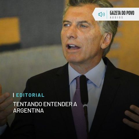 Editorial:  Tentando entender a Argentina