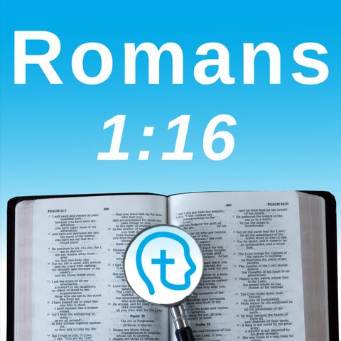 Romans 1:16 | Not Ashamed