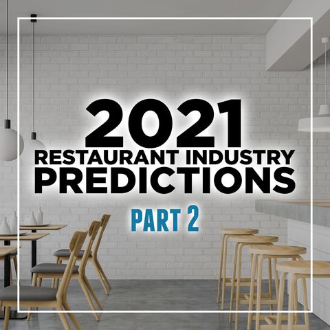 148. 2021 Restaurant Industry Predictions & Trends | Part 2