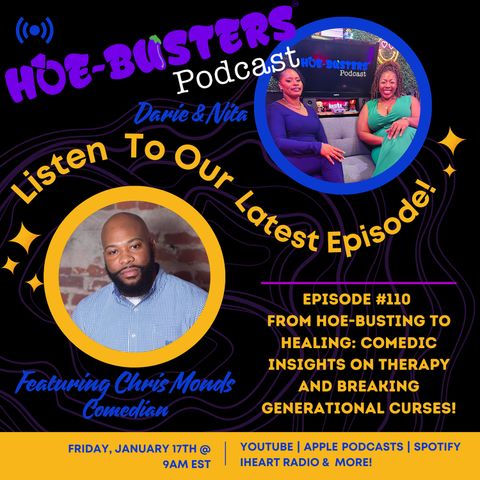 EP #110 - From Hoe-Busting to Healing: Comedic Insights on Therapy and Breaking Generational Curses!