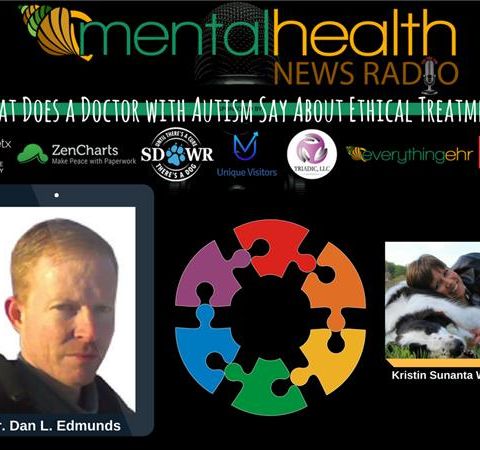 What Does a Doctor with Autism Say About Ethical Treatment: Dr. Dan L. Edmunds