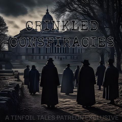 Crinkled Conspiracies - Ep. 2