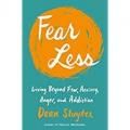 Empowerment Radio with Dr. Friedemann Schaub: Fear Less: Living Beyond Fear, Anxiety, Anger, and Addiction with Dean Sluyter