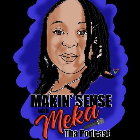 Makin Sense With Meka | Episode 4: SINGLE PARENT GUILT