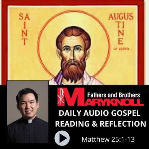 Memorial of Saint Augustine, Bishop and Doctor of the Church, Matthew 25:1-13