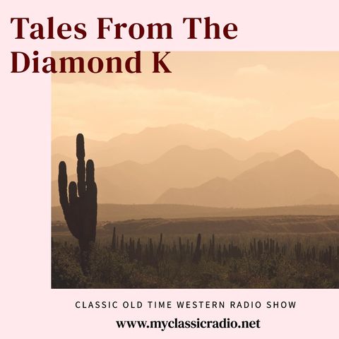 Tales From The Diamond K xxxx51, episode 12 Broken Bridge