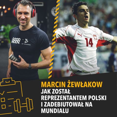 Marcin Żewłakow - Jak został reprezentantem Polski i zadebiutował na mundialu