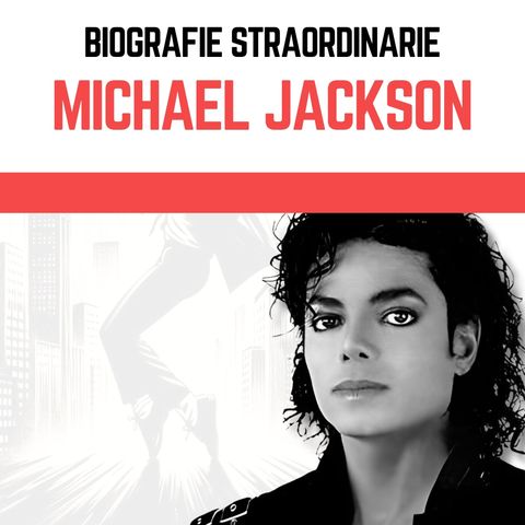 Biografie Straordinarie - Michael Jackson