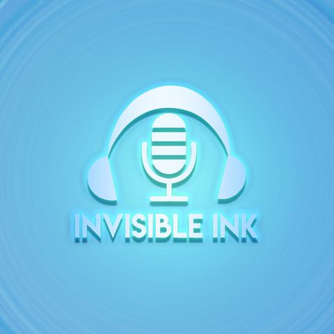 Episode 1 - Invisible Ink