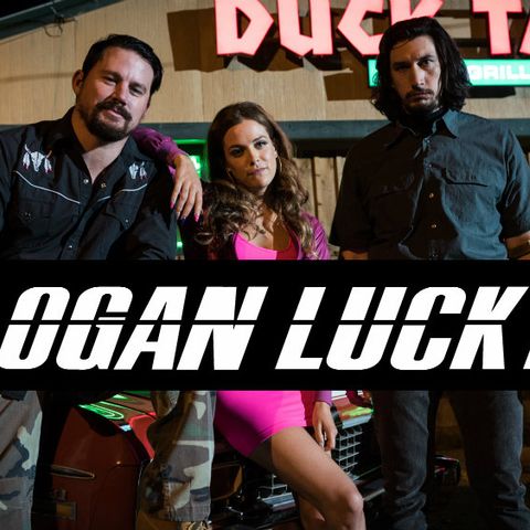 'Logan Lucky': Soderbergh's Southern-Fried Ocean's Riff