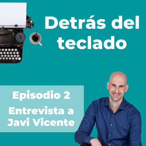 002. Entrevista a Javi Vicente, copywriter médico y de salud