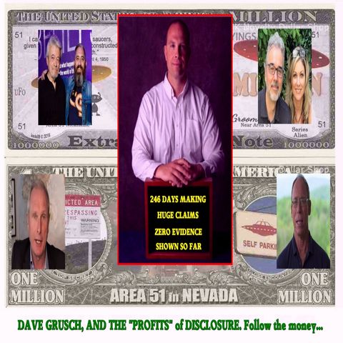 Dave Grusch and the PROFITS of disclosure. Follow the money!