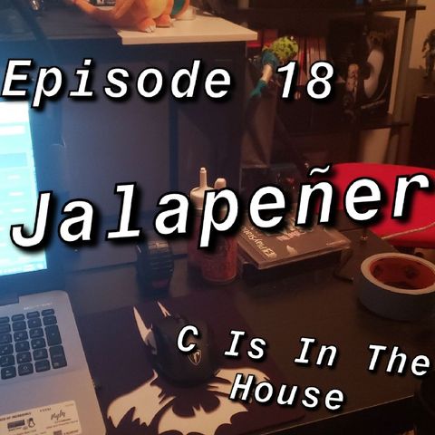 Episode 18 - Jalapeñer