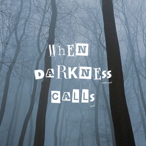 When Darkness Calls Part Two