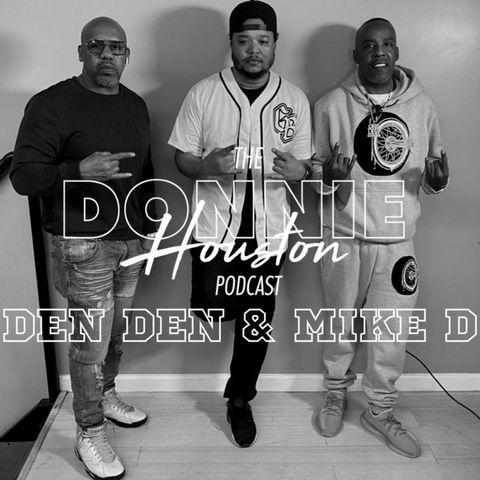 The Den Den & Mike D Episode