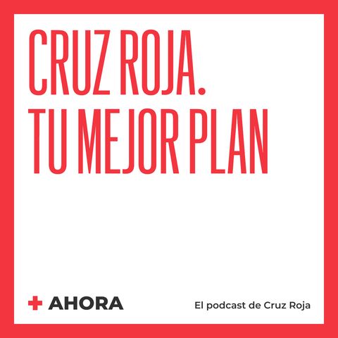 Ahora 19. Cruz Roja, tu mejor plan