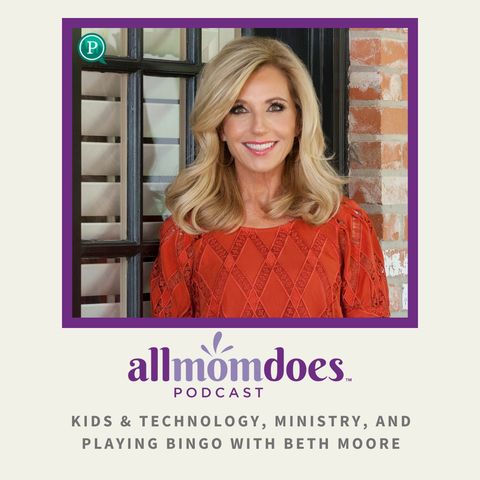 Kids & Technology, Ministry, and Playing Bingo with Beth Moore