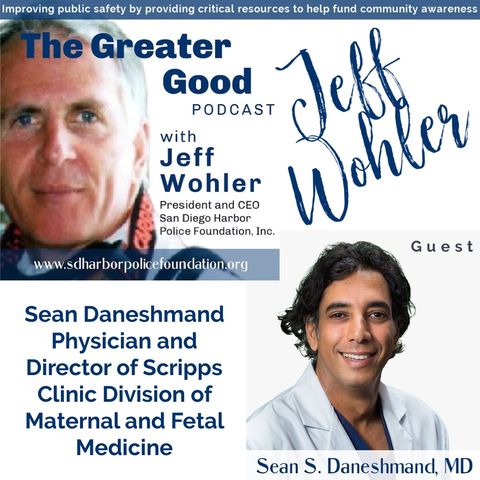 Sean S. Daneshmand, MD _LIVE_ on The Greater Good with Jeff Wohler Ep 265