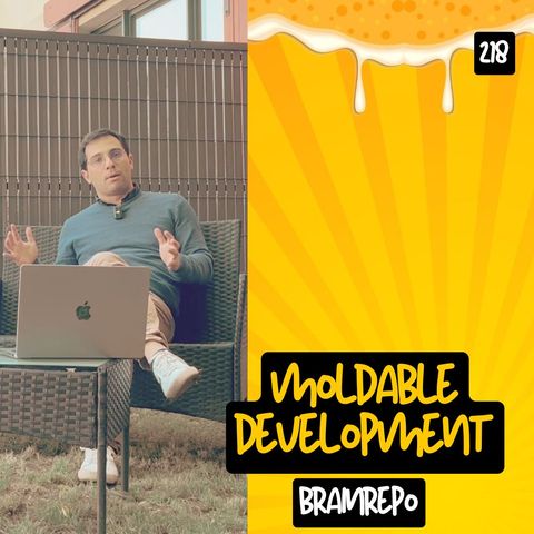 Ep.218 - Moldable development