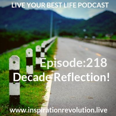 Ep 218 - Decade Reflection