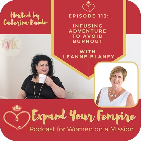 Infusing Adventure to Avoid Burnout with Leanne Blaney