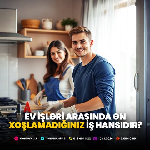 Ev işləri arasında ən xoşlamadığınız iş hansıdır? 15.11.2024