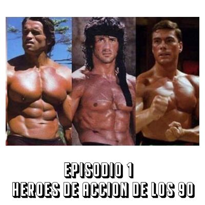 Episodio 1 | Héroes de acción de los 90