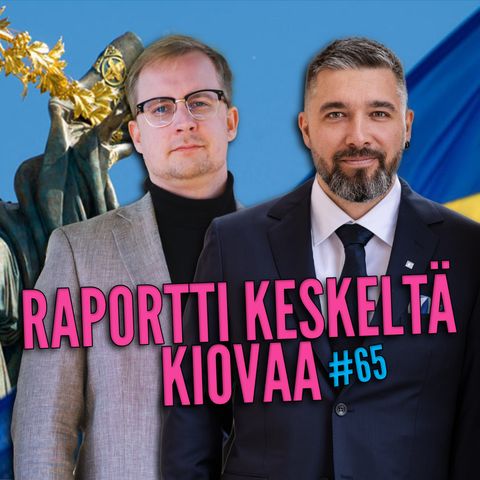 65 | Raportti Kiovasta - Erikoisjakso