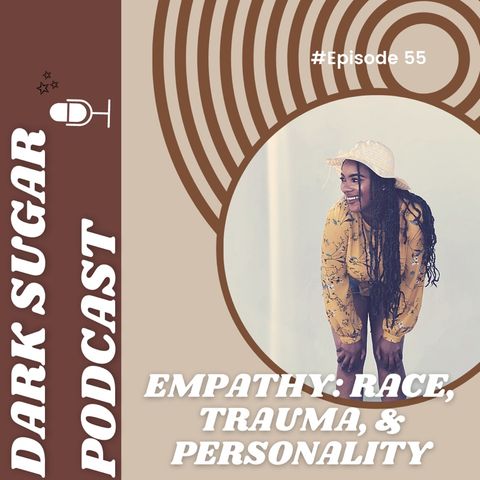 Empathy: Race, Trauma, Personality