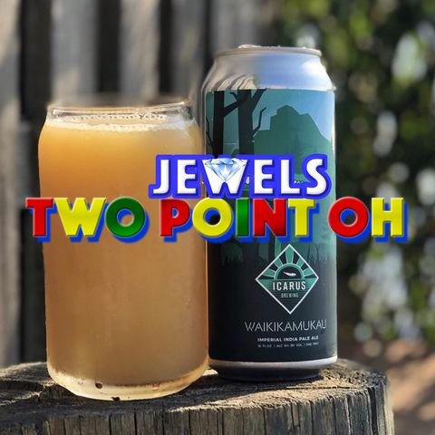 Jewels Two Point Oh / Ep. 89 / Best Beers of the Year / The Grinch / Top 5 Beers / Icarus / Heavy Reel / Ox Bow / Other Half