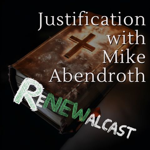 Justification with Mike Abendroth