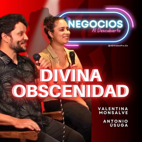 #17. Divina Obscenidad con Antonio Úsuga y Valentina Monsalve