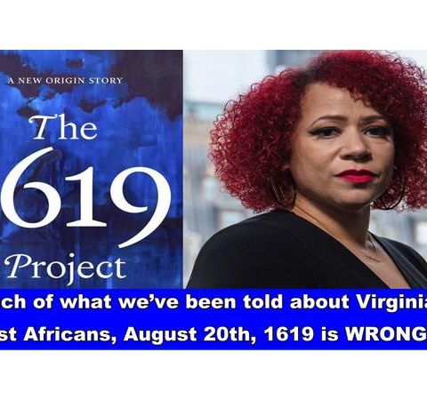 Much of What We've Been Told about Virginia's 1619 1st Africans is WRONG!!!
